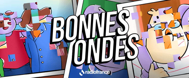 BONNES ONDES : podcasts Radio France à écouter