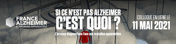 Colloque France Alzheimer « Si ce n’est pas Alzheimer, c’est quoi ? »