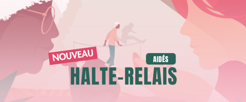 Nouveau : la Halte-Relais®